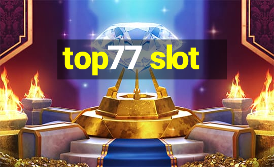 top77 slot