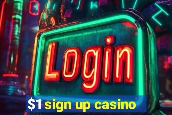 $1 sign up casino