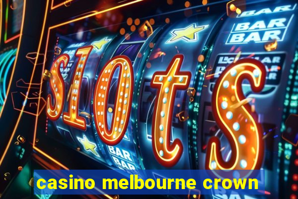 casino melbourne crown