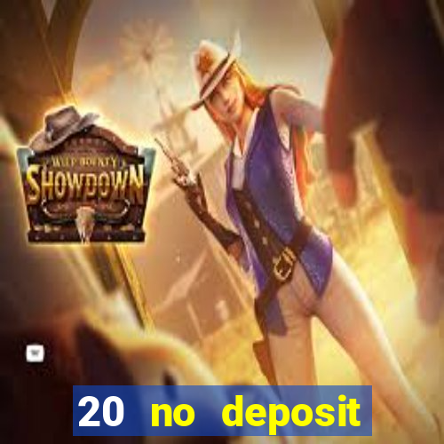 20 no deposit casino bonus