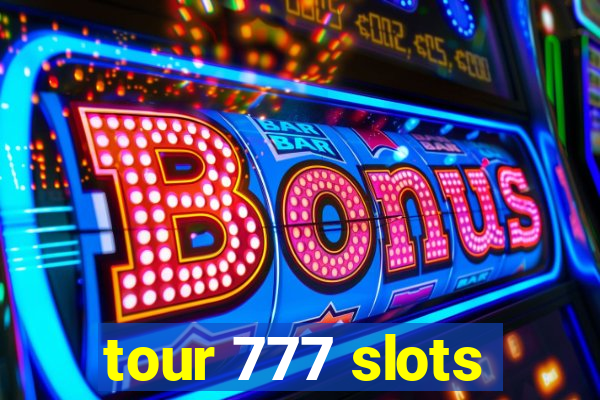 tour 777 slots