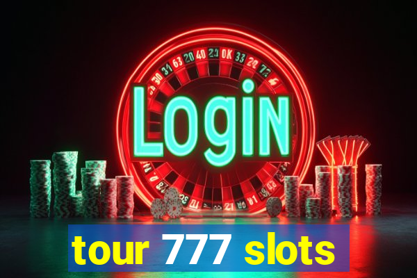 tour 777 slots