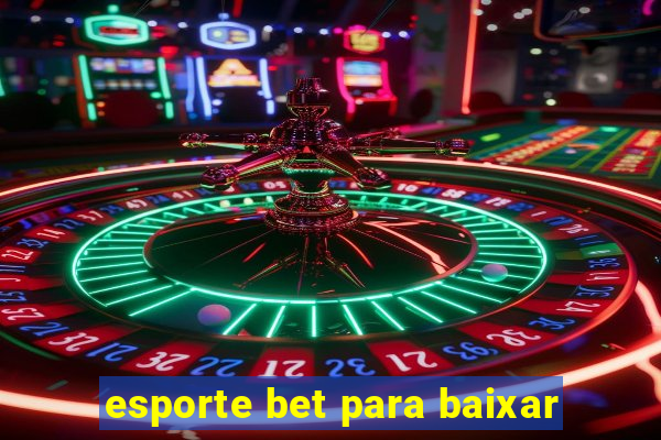 esporte bet para baixar