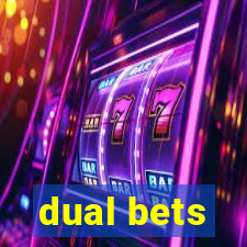 dual bets