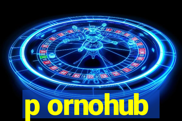 p ornohub