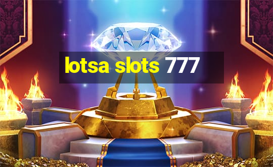 lotsa slots 777