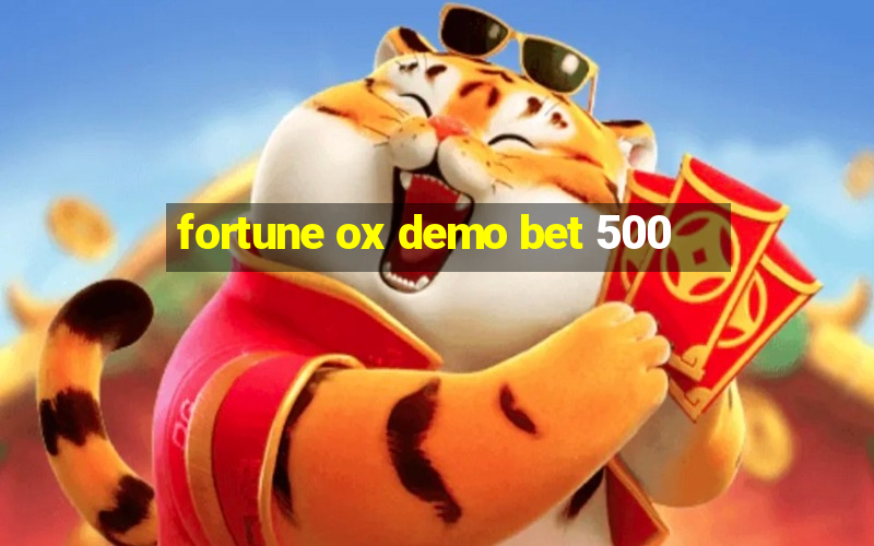 fortune ox demo bet 500