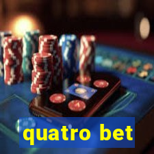 quatro bet