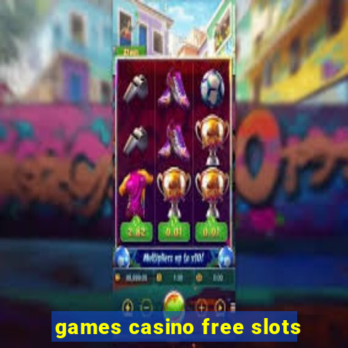 games casino free slots