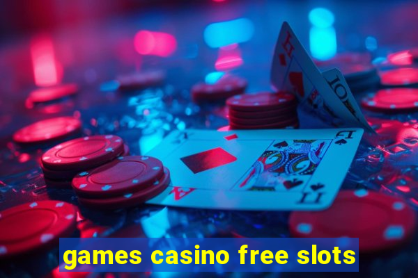 games casino free slots