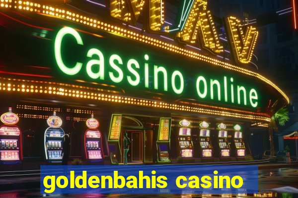 goldenbahis casino