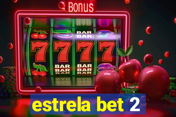 estrela bet 2