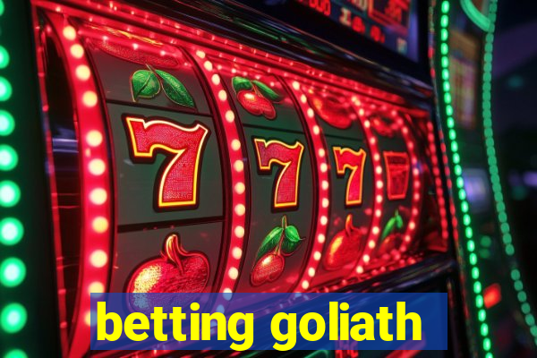 betting goliath