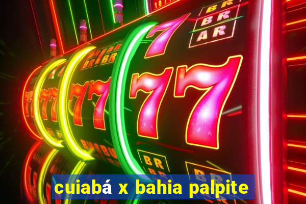 cuiabá x bahia palpite