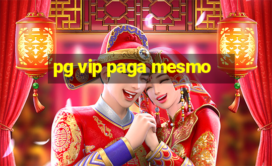 pg vip paga mesmo