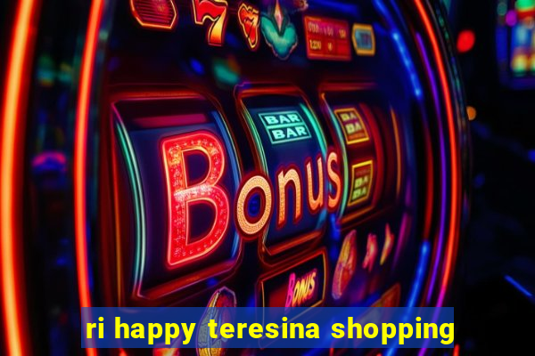 ri happy teresina shopping