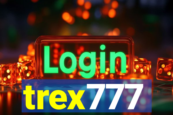 trex777