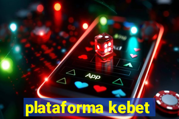 plataforma kebet