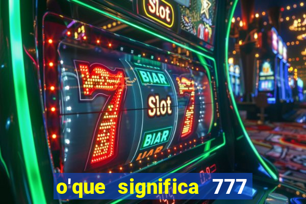 o'que significa 777 no crime