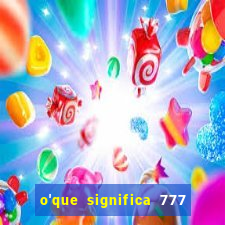 o'que significa 777 no crime