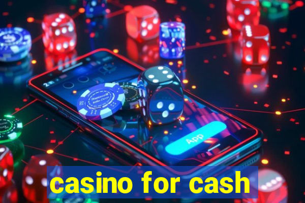 casino for cash