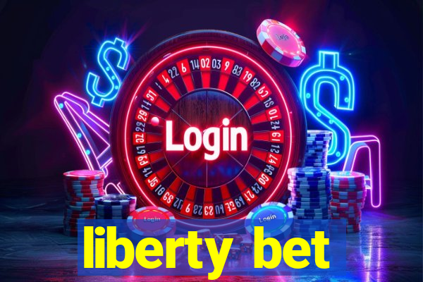 liberty bet