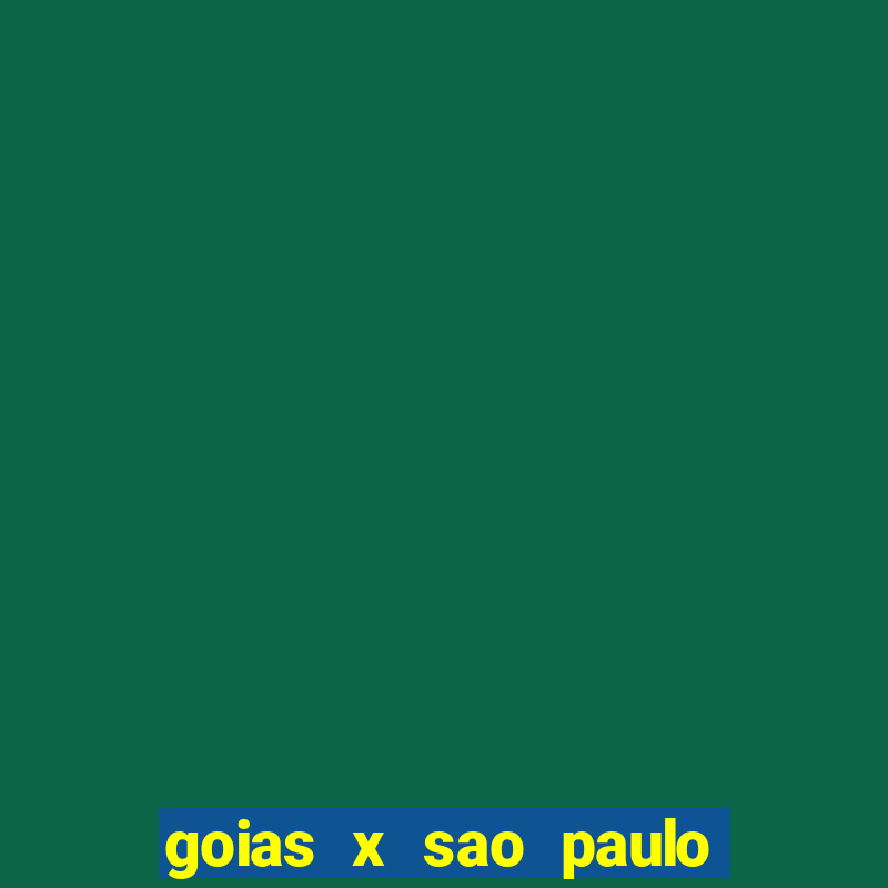 goias x sao paulo ao vivo