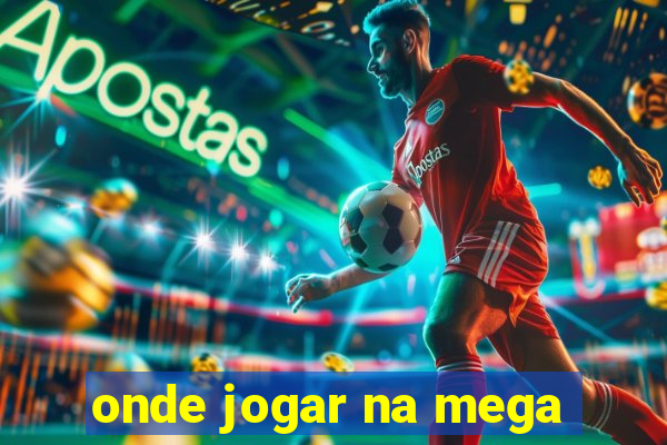 onde jogar na mega