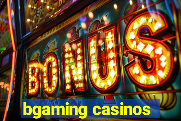 bgaming casinos