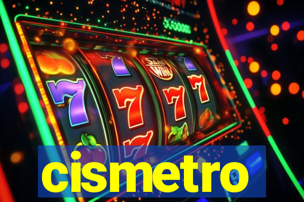 cismetro