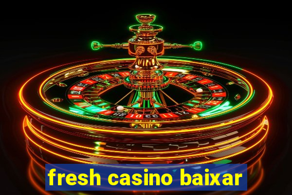 fresh casino baixar