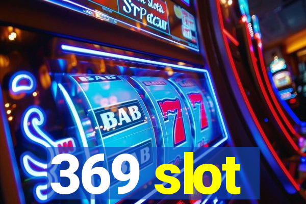 369 slot