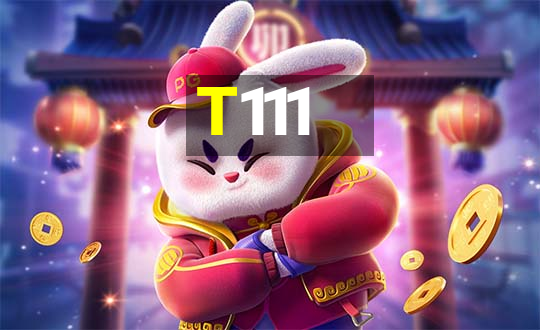 T111