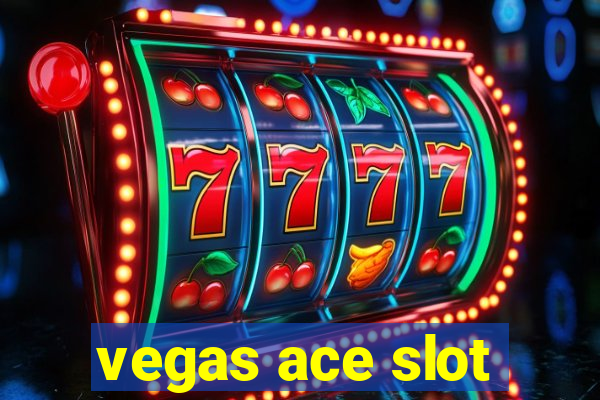 vegas ace slot