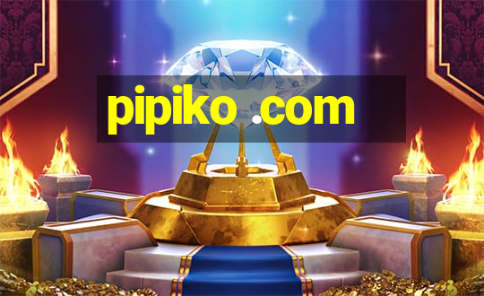 pipiko .com