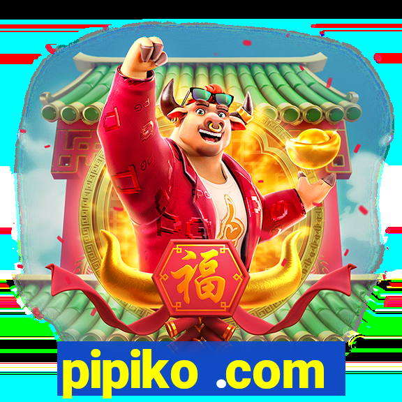 pipiko .com