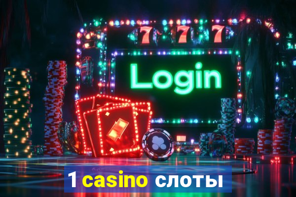 1 casino слоты