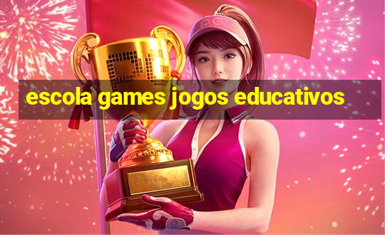 escola games jogos educativos