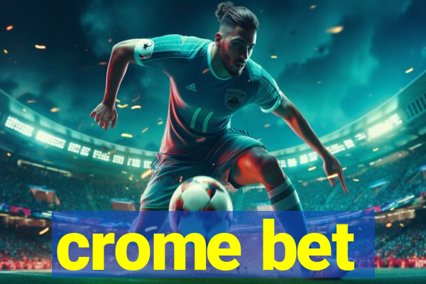 crome bet