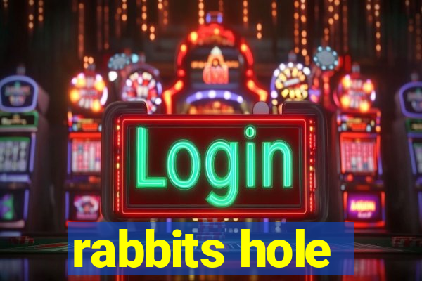 rabbits hole