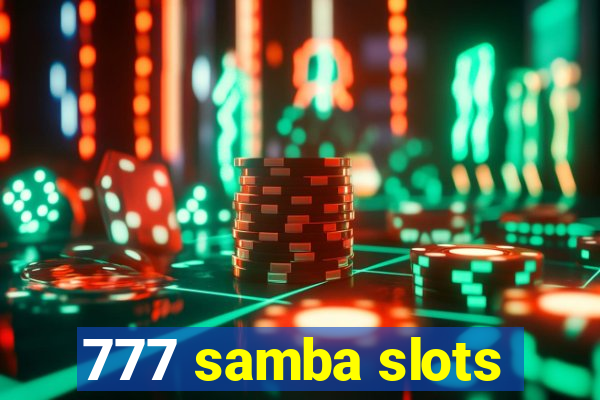 777 samba slots