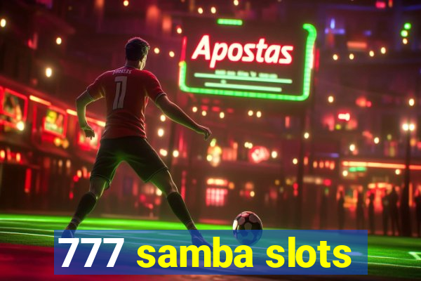 777 samba slots