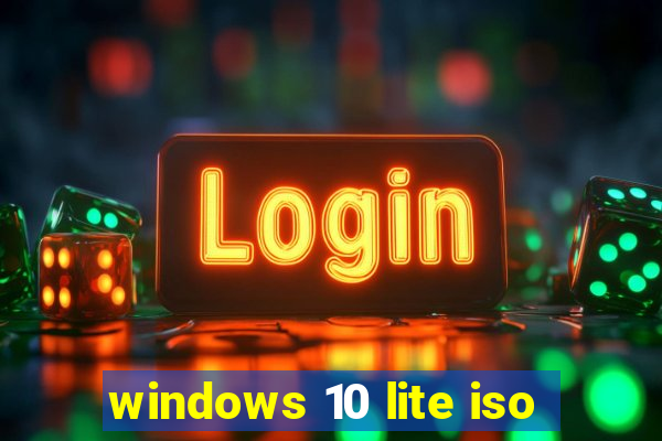 windows 10 lite iso