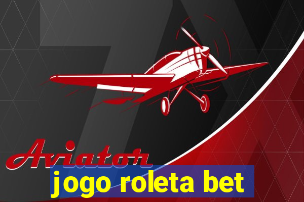 jogo roleta bet