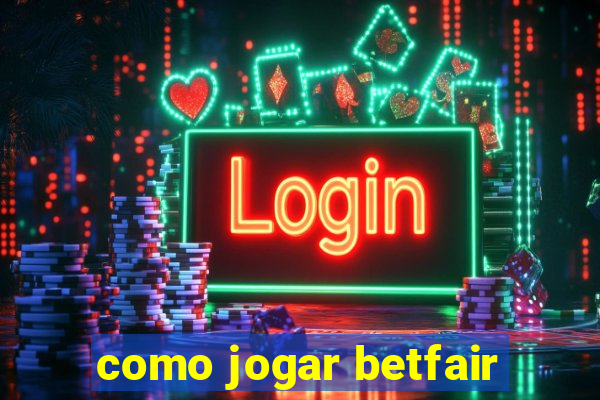 como jogar betfair