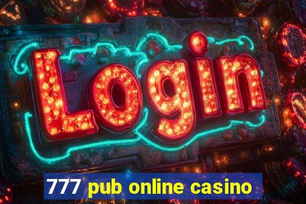 777 pub online casino