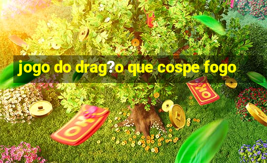 jogo do drag?o que cospe fogo