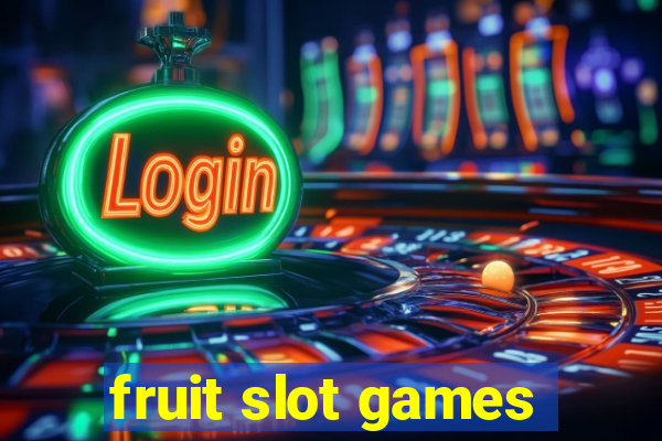 fruit slot games