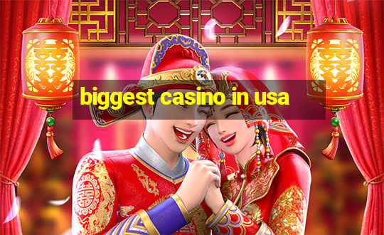 biggest casino in usa