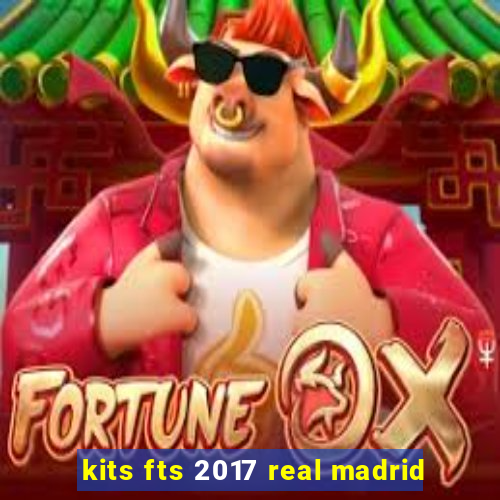 kits fts 2017 real madrid